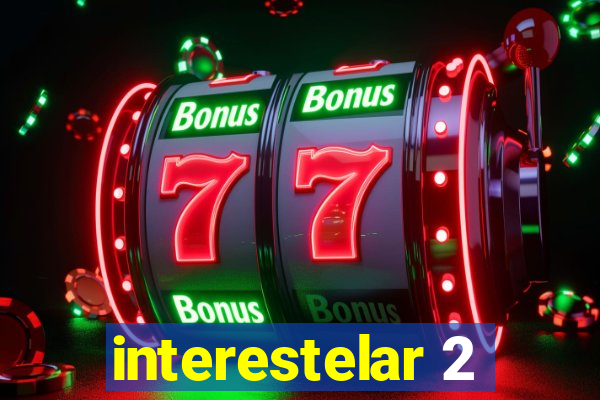 interestelar 2